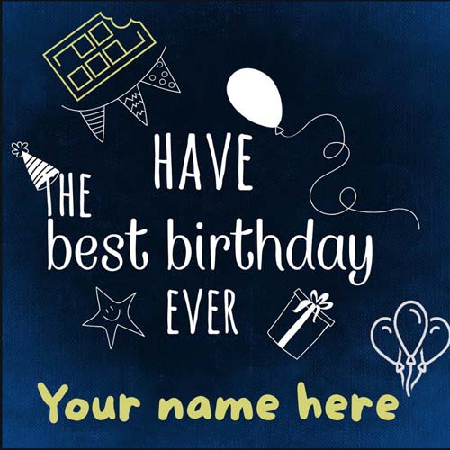 Have The Best Birthday Ever Greeting Card With Name 